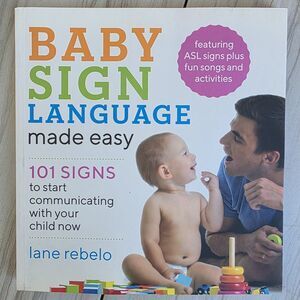 Baby Sign Language Made Easy: 101 Signs to Start Communicating with  - VERY GOOD